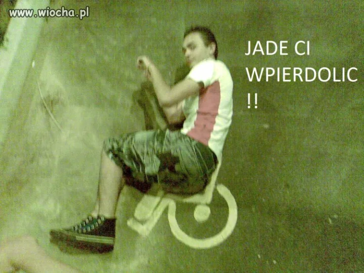 Jade Ci wpierdzielić!