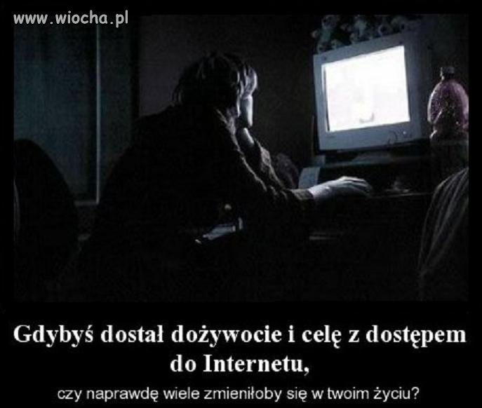 Czy tak już jesteśmy  internetem oczarowani