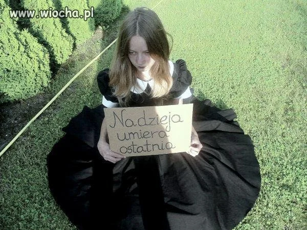 Nadzieja umiera ostatnia