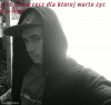 Dla tej jednej "ZECZY"napewno warto zyc