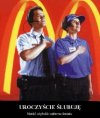 Mc Donald prekursorem zdrowego odzywiania