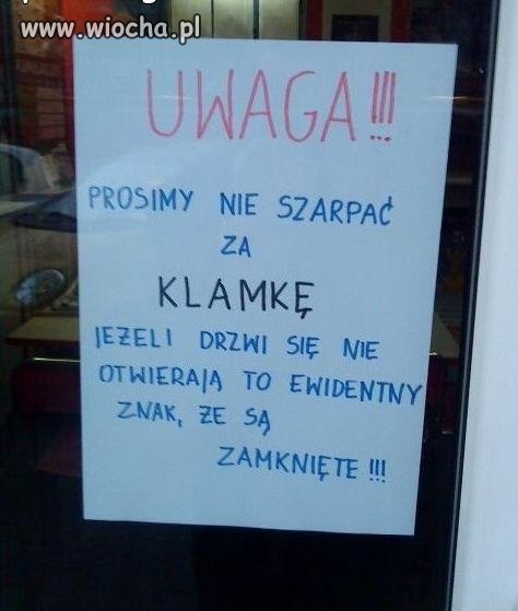 Prosimy nie szarpać za klamkę