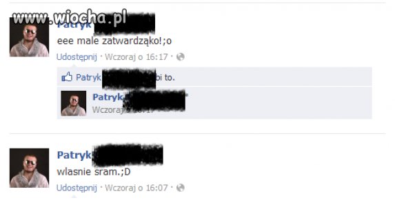 Nie ma to jak pochwalić się na facebooku..