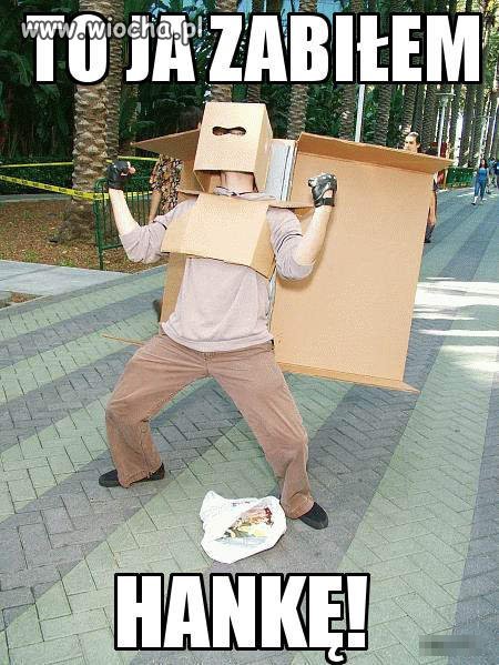 To ja zabiłem Hankę! 