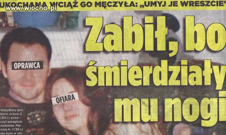 Ale, że jego smród zabijał to już...