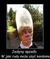 Rudy tylko w jeden sposób może użyć kondoma 