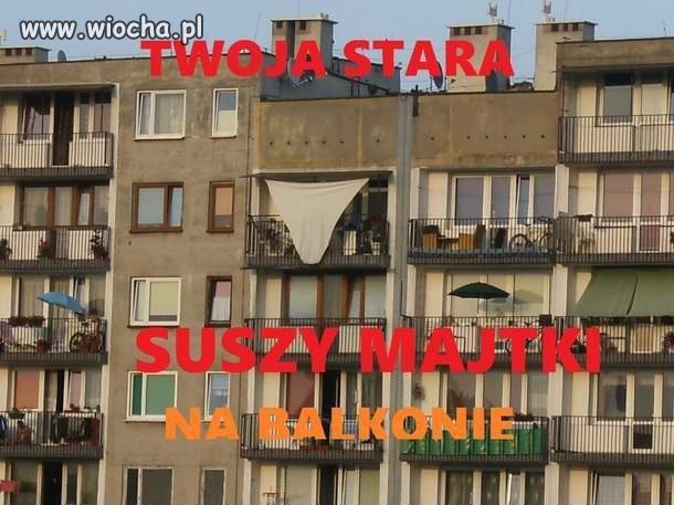 Twoja stara suszy majtki na balkonie