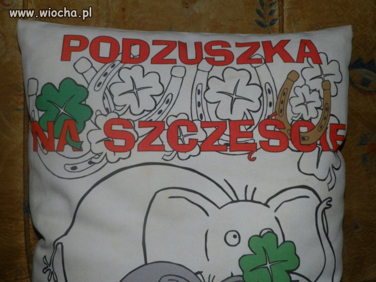 "Podzuszka na szczęście"