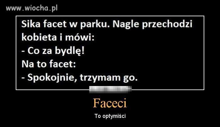 Hahah prawdziwy optymista 