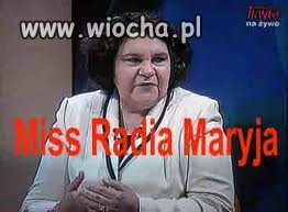 O to nowa miss Radia Maryja 