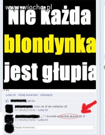 Nie wiedziałam, że można być "bardziej głupszy"...