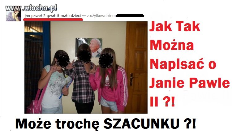 Zero szacunku dla Jana Pawła II