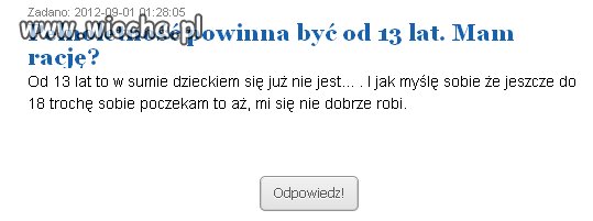 Pełnoletność pownna być od 13 lat...