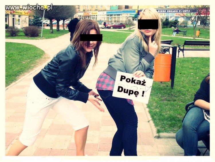 Pokaż dupę?
