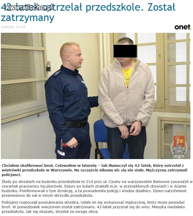 Ostrzelał przedszkole bo kalibrował broń!!!