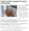 Potwór ze Śremu zgwałcił 1,5roczną dziewczynkę...