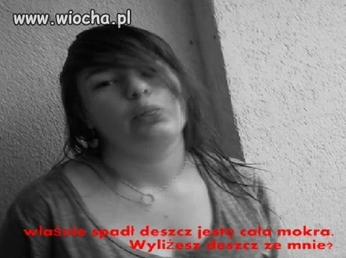 Wyliż mom wilgoć. 