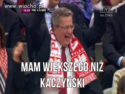Mam większego niż kaczyński