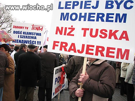 Wolę być moherem, niż tuska frajerem 