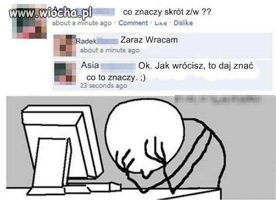 Haha daj znać jak wrócisz 