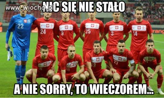 No mam nadzieje, że nie będziemy...