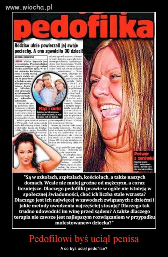 A ty co byś uciął pedofilce???