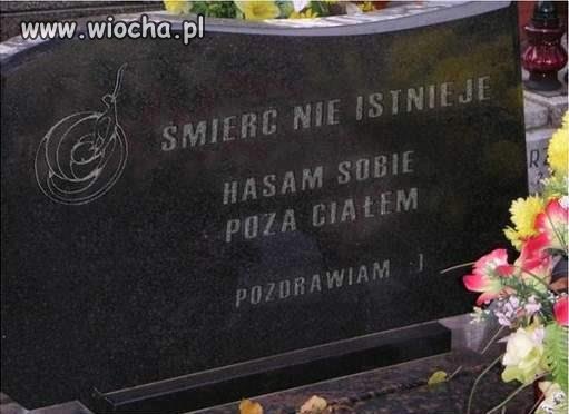 A Ty chcialbyś mieć taki napis na nagrobku ?