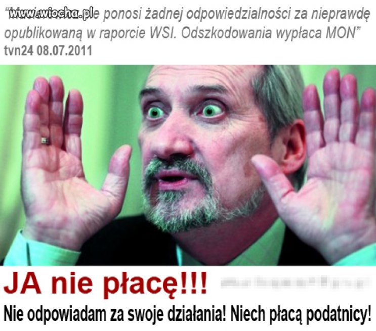 Macierewicz nie ponosi żadnej odpowiedzialności ..