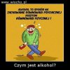 Picie rozwesela życie lub je skraca wybór należy 