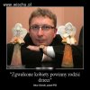 Ciekawe czy jak zgwałciliby mu żone 