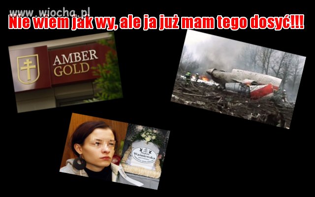 Nie wiem jak wy, ale ja już mam tego dosyć !