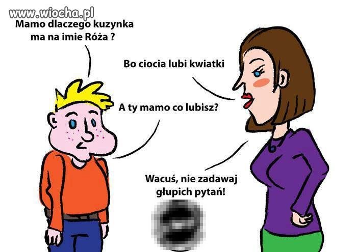 A mówią, kto pyta nie błądzi...