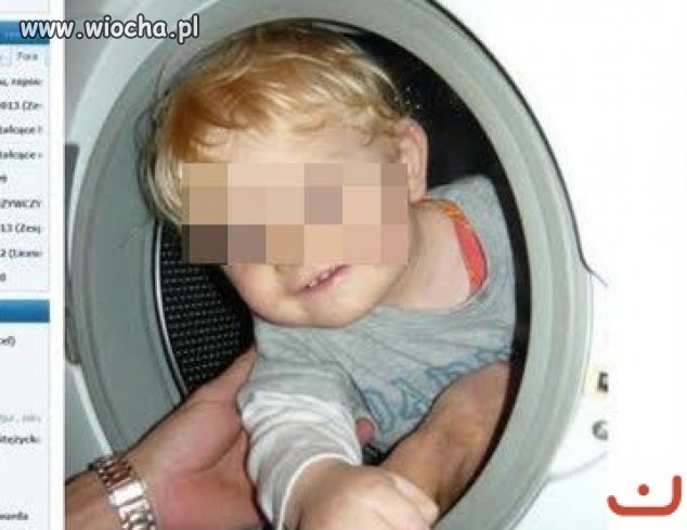 Włożyć dziecko do pralki i zrobić mu zdjęcie...