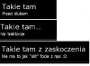 Takie tam...