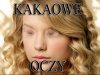 Kakaowe oczy i wszystko jasne...