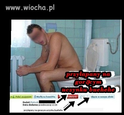 Przyłapany na gorącym uczynku buehehe
