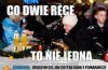 Co dwie ręce...