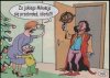 "Za jakiego Mikołaja się przebrałeś, idioto?!!"