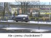 Przecież jezdnia była zajęta