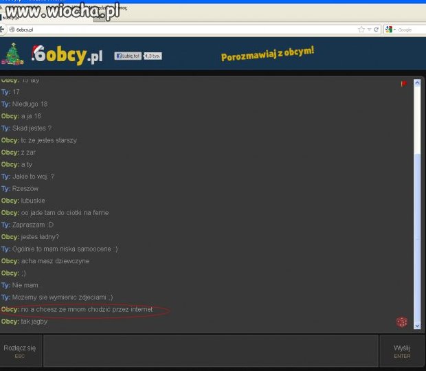 "no a chcesz ze mnom chodzic przez internet "