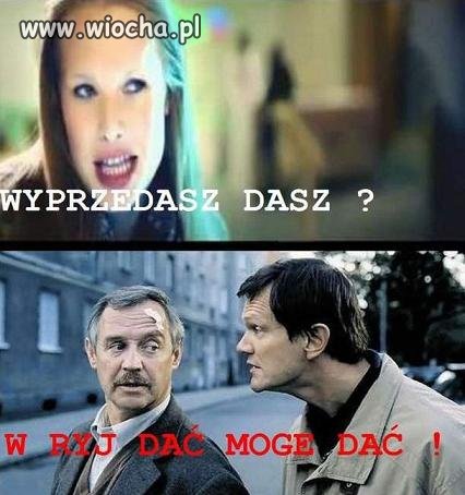 "Wyprzedasz dasz..."