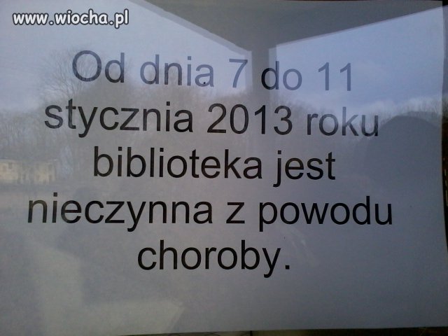 Biblioteka nieczynna z powodu choroby .