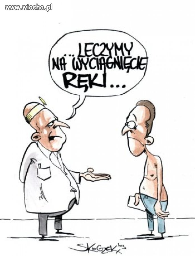 A gdybym był lekarzem to co byś powiedziała ...