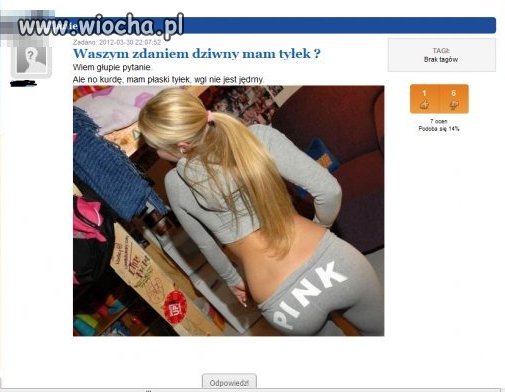Pytać w internecie, czy ma się dziwny tyłek?