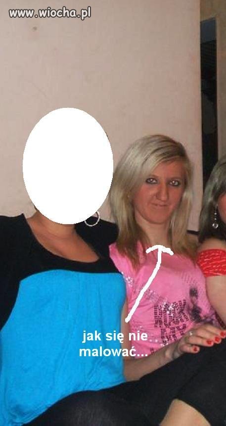 Jak się nie malować.