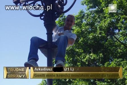 Co brałeś, że gonili cię kosmici?