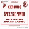 Kierowco śpiesz się Powoli.