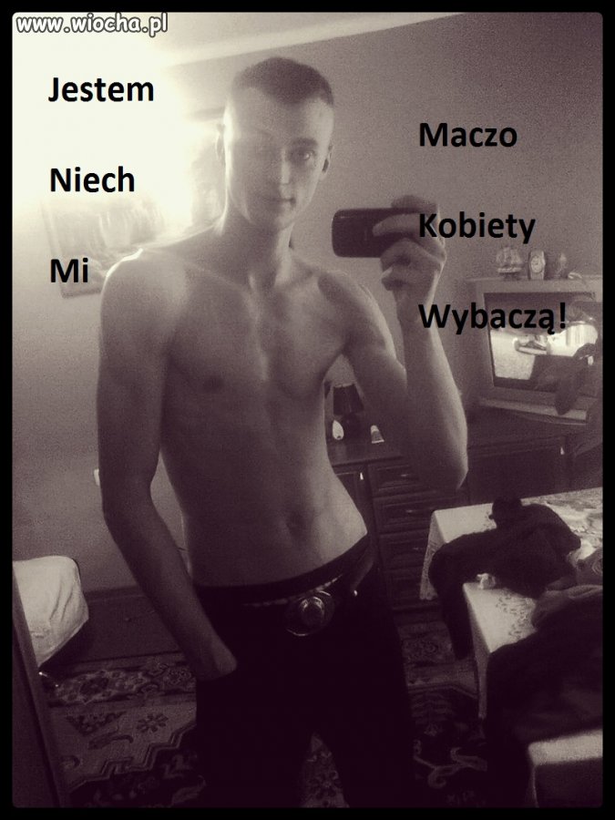 Jestem maczo...
