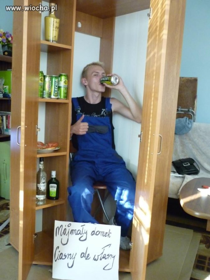 "Mój mały domek ciasny ale własny"