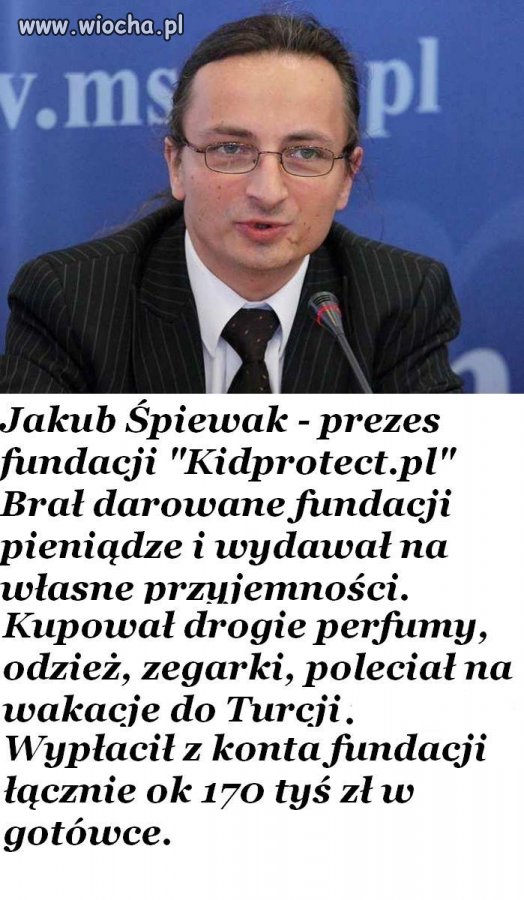 Założyciel fundacji z datków sobie nie żałował.